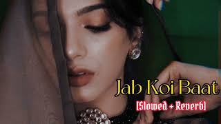 Jab Koi baat [ Slowed + Reverb ] - Atif Aslam, Shirley Setia | Golden Slowed And Reverb