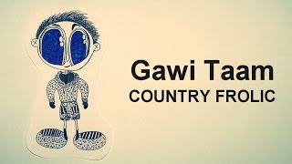 Gawi Taam - Country Frolic [Bhutanese New Latest Song]