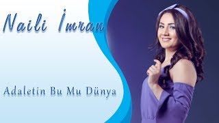 Naili Imran - Adaletin bu mu dunya