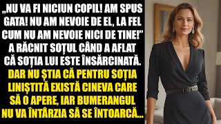 Nu va fi niciun copil! Nu am nevoie de el, la fel cum nu am nevoie nici de tine, a răcnit soțul când