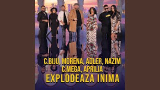 Explodeaza inima (feat. Cristi Mega, Morena, Adler, Aprilia, Nazim)