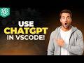 How To Use ChatGPT In Vscode [2026 Full Guide]