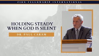 Holding Steady When God is Silent - Dr. Paul Caram || 2024 Autumn Pastors' Convention