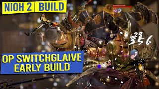 OP Switchglaive Early Game Build (First 100 Levels) - NIOH 2