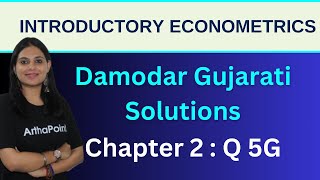 Introductory Econometrics | Sem 4 Eco(H) | Two Variable Regression Model | Gujarati Chapter 2 | Q5 G