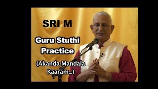 Sri M - Guru Stuthi (Akanda Mandala Kaaram) - Practice with Sri M - Switzerland Retreat 2019