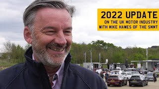 2022 UK Motor Industry Update - Mike Hawes of the SMMT