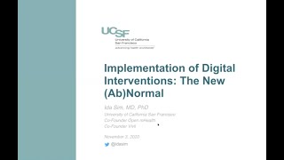 Implementation of Digital Interventions: The new (Ab)Normal - Ida Sim, MD, PhD