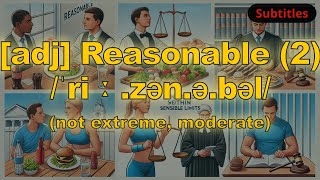 [adj] Reasonable meaning (not extreme, moderate) with 5 examples