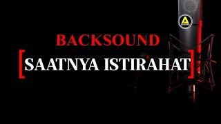 Saatnya Istirahat ( Backsound )