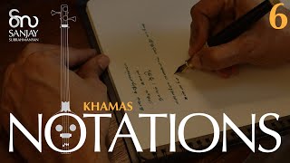 Notations Episode 06 - Khamas