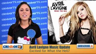Avril Lavigne "What the Hell" Music Update
