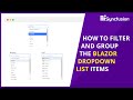 How to Filter and Group the Blazor Dropdown List Items