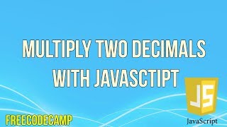 Multiply Two Numbers with JavaScript | JavaScript Tutorial | FreeCodeCamp |