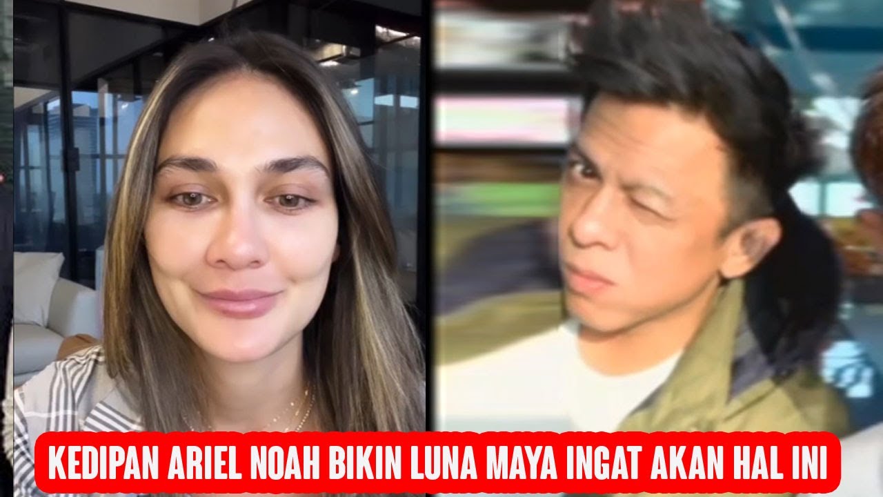 Kedipan Ariel Noah Bikin Luna Maya Ingat Akan Hal Ini - YouTube