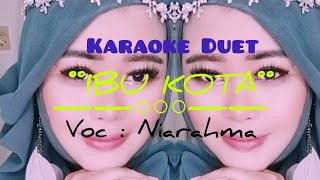 Ibu Kota ||Karaoke Duet