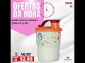 novas ofertas da hora semana 05 vitrine 02 2025 tupperware