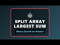 Split Array Largest Sum - Minimize Max Subarray Sum (LeetCode 410) Explained