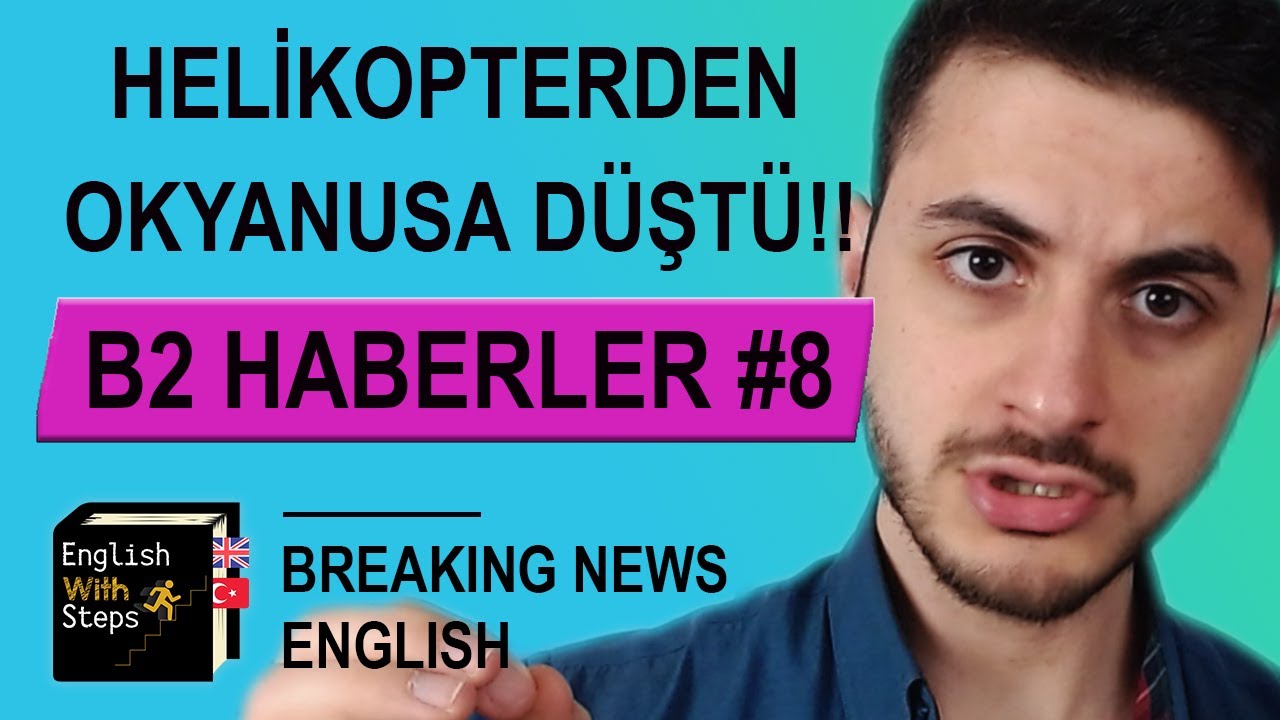 (B2) OKYANUSUN ORTASINA DÜŞTÜ!! (Haber # 8) | Orta Seviye İngilizce ...