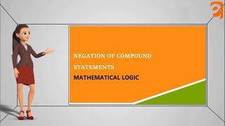 Negation of Compound Statements I Mathematical Logic I Basic Mathematics I From Eguides