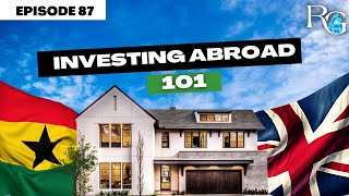 The Secrets to Investing Abroad In UK and Africa | Rants & Gems #87