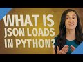 What is JSON loads in Python?