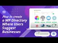 Create a Directory Where Users Suggest Business Listings| WordPress