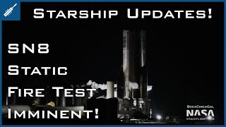 SpaceX Starship Updates! SN8 Static Fire Test Imminent! TheSpaceXShow