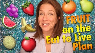 Fruit on the Eat to Live Nutritarian Diet + Tips! | G-BOMBS SERIES