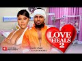 LOVE HEALS 2 (New Movie) - MAURICE SAM, CHIOMA NWAOHA || 2024 Nigerian Nollywood Movies