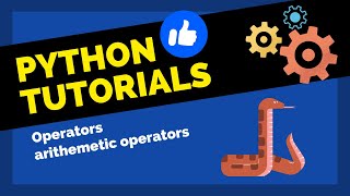 Python tutorials | Basic Arithmetic Operators | Python Basic Essentials