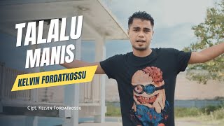 Kelvin Fordatkossu - TALALU MANIS (Official Music Video)