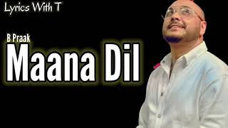 Maana Dil Full  Song( Lyrics ) | B Praak | Rashmi Virag | Tanishk Bagchi