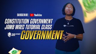 CONSTITUTION GOVERNMENT 2024 JAMB WAEC TUTORIAL CLASS YOUR STUDY PATH