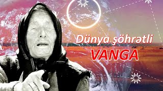 Dünya şöhrətli Vanqa