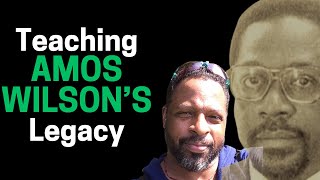 "The Importance of Dr. Amos Wilson" with Baba Afam