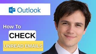 How To Check All Unread Emails In Outlook (Full Guide 2026)