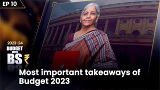BS Budget Show - Ep10 - Most important takeaways of Budget 2023 | Union Budget 2023 | Budget News |