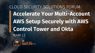 Accelerate Your Multi-account AWS Setup Securely with AWS Control Tower and Okta