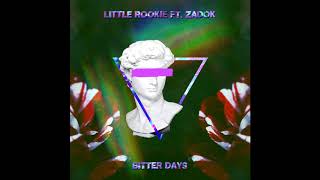 Little Rookie - Bitter Days Ft. Zadok