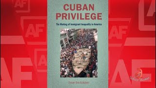 Presentarán en FIU libro sobre “Los privilegios que tienen los inmigrantes cubanos en EEUU”