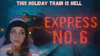 This Holiday Train is Hell | Express No. 6