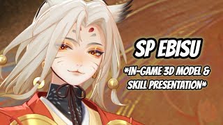 [ONMYOJI] SP EBISU *IN-GAME 3D MODEL \u0026 SKILL PRESENTATION* [CV : YUUTO UEMURA / 乔治皓]