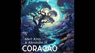 Mert Altın \u0026 Abraham M. - Coracao (Radio Mix)