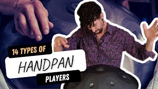 14 Types of Handpan Players