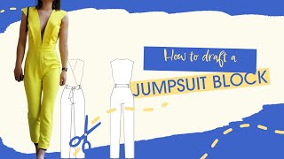 How to draft a Jumpsuit block (easy method)