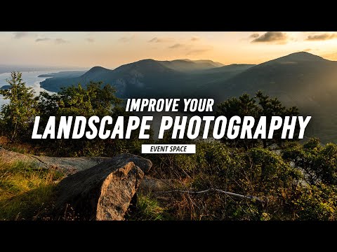 Five Ways to Improve Your Landscape Photos | B&H Event Space