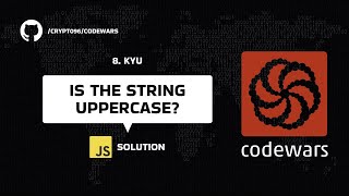 Is the string uppercase? - 8 kyu - JavaScript solution | Codewars Series