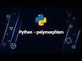Python - Polymorphism