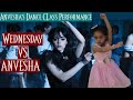 Anvesha Dance Performance In Dance Class | Anvesha VS Wednesday Addams 😂🤣